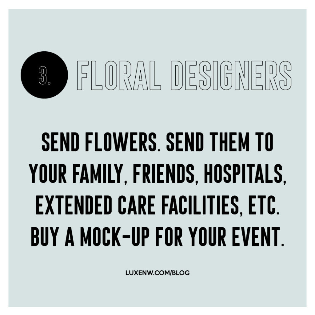 10 ways to show support and keep the event  industry alive during 
(+ Post) the covid-19 pandemic -Floral Designers